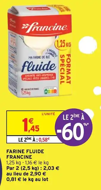 Intermarché Hyper FARINE FLUIDE FRANCINE offre