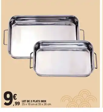 E.Leclerc LOT DE 2 PLATS INOX offre