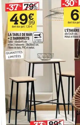 Centrakor LA TABLE DE BAR + 2 TABOURETS offre