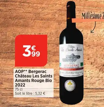 Bi1 AOP** Bergerac Château Les Saints Amants Rouge Bio 2022 75 cl offre