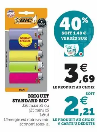 Super U Briquet standard bic offre