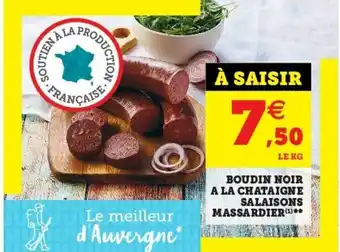 Super U Boudin noir a la chataigne salaisons massardier offre