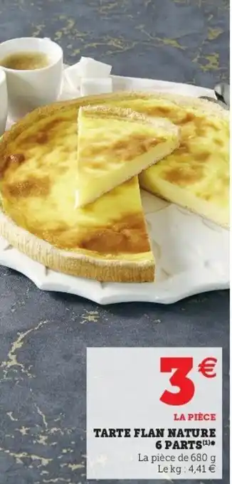 Super U Tarte flan nature 6 parts offre