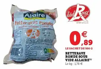 Super U Betterave ronde sous vide allaire offre