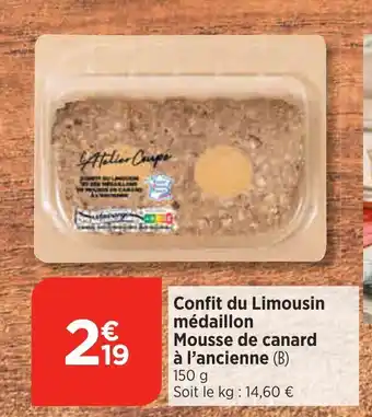 Maximarché Confit du Limousin médaillon Mousse de canard à l'ancienne (B) offre
