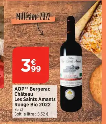 Maximarché AOP** Bergerac Château Les Saints Amants Rouge Bio 2022 75 cl offre