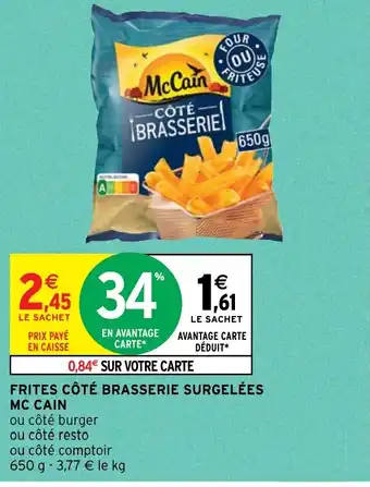 Intermarché FRITES CÔTÉ BRASSERIE SURGELÉES MC CAIN offre