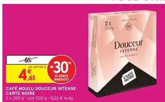 Intermarché CAFÉ MOULU DOUCEUR INTENSE CARTE NOIRE offre