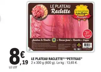 E.Leclerc LE PLATEAU RACLETTE PETITGAS offre