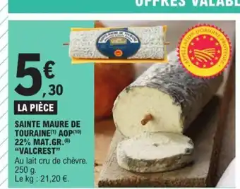 E.Leclerc SAINTE MAURE DE TOURAINE AOP 22% MAT.GR.VALCREST offre