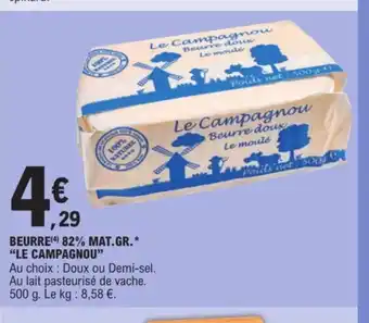 E.Leclerc BEURRE 82% MAT.GR.LE CAMPAGNOU offre