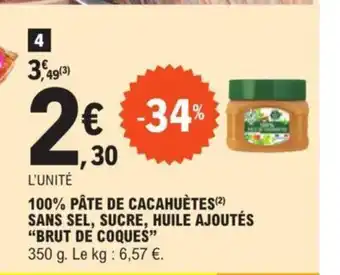 E.Leclerc 100% PÂTE DE CACAHUÈTES (²) SANS SEL, SUCRE, HUILE AJOUTÉS BRUT DE COQUES offre