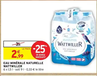 Intermarché EAU MINÉRALE NATURELLE WATTWILLER offre