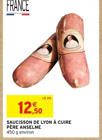 Intermarché SAUCISSON DE LYON À CUIRE PÈRE ANSELME offre