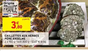 Intermarché CAILLETTES AUX HERBES PÈRE ANSELME offre