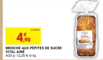 Intermarché BRIOCHE AUX PÉPITES DE SUCRE VITAL AINÉ offre