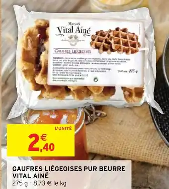 Intermarché GAUFRES LIÉGEOISES PUR BEURRE VITAL AINÉ offre