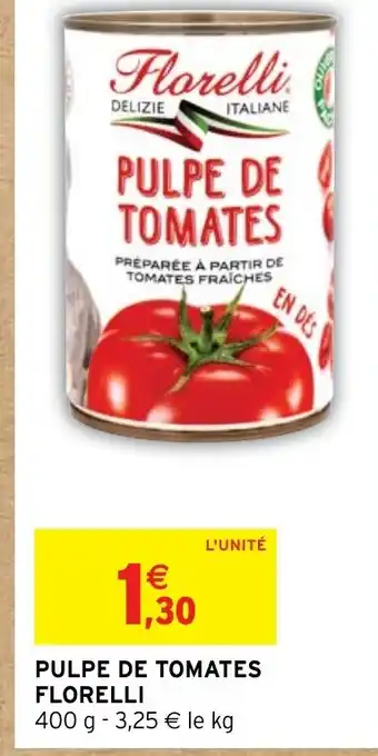 Intermarché PULPE DE TOMATES FLORELLI offre