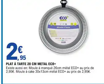 E.Leclerc PLAT À TARTE 28 CM METAL ECO offre