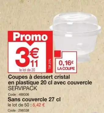 Promocash Coupes à dessert cristal en plastique 20 cl avec couvercle SERVIPACK offre
