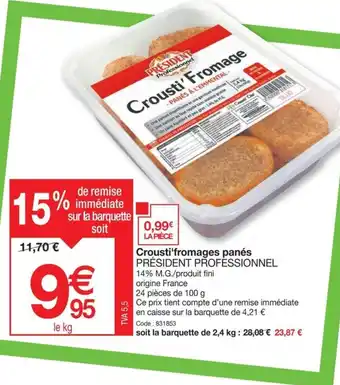 Promocash Crousti'fromages panés PRÉSIDENT PROFESSIONNEL 14% M.G./produit fini origine France offre