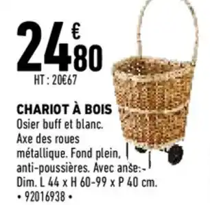 Brico Cash Chariot à bois offre