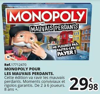 Monopoly pour les mauvais perdants.