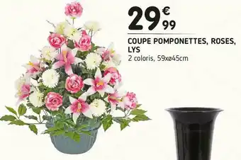 Coupe pomponettes, roses, lys