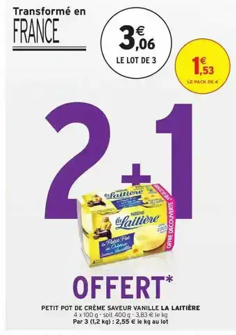 Intermarché Petit Pot De Crème Saveur Vanille La Laitière offre