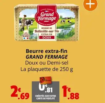 Coccinelle Supermarché Beurre extra-fin GRAND FERMAGE Doux ou Demi-sel La plaquette de 250 g offre