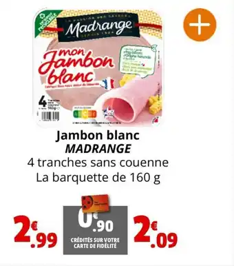 Coccinelle Supermarché Jambon blanc MADRANGE offre