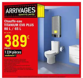 Brico Dépôt Chauffe-eau Titanium Evo Plus 80L/65L offre