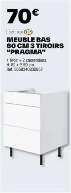 Brico Dépôt MEUBLE BAS 60 CM 3 TIROIRS "PRAGMA" offre
