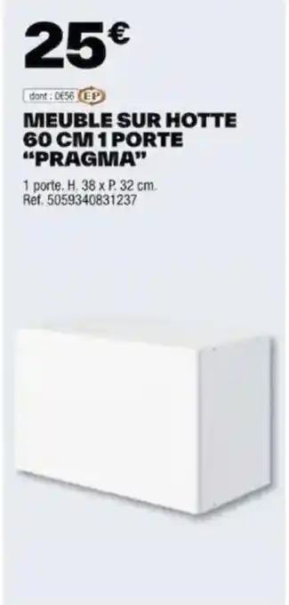 Brico Dépôt MEUBLE SUR HOTTE 60 CM 1 PORTE "PRAGMA" offre