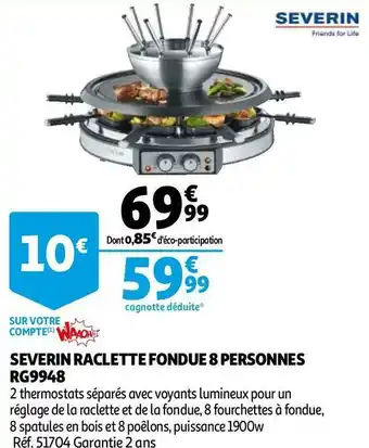 Auchan Severin raclette fondue 8 personnes rg9948 offre