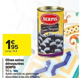 Carrefour Market Serpis olives noires dénoyautées offre