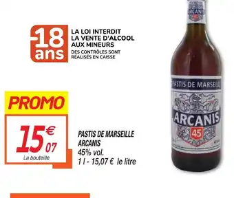 Netto Pastis de Marseille Arcanis offre