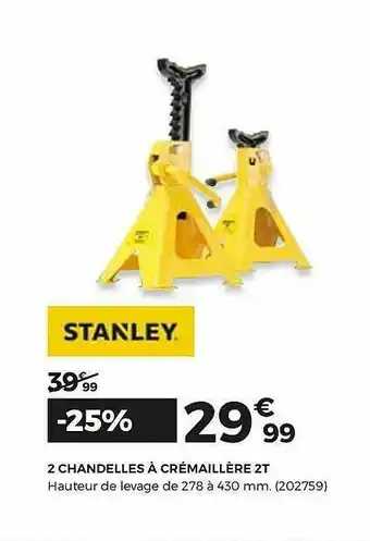 Feu Vert 2 Chandelles à Crémaillère 2t Stanley offre