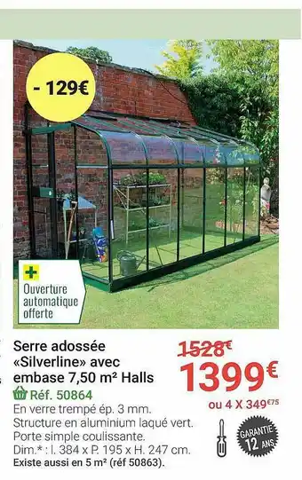 Gamm vert Serre Adossée «silverline» Avec Embase 7,50 M² Halls offre