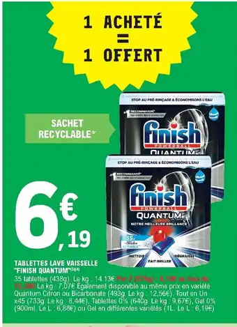 E.Leclerc Tablettes Lave Vaisselle "Finish Quantum" offre