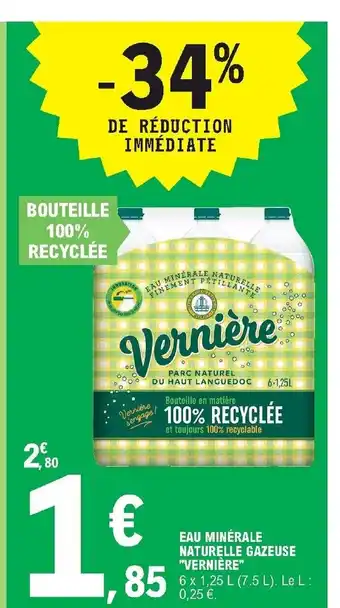 E.Leclerc Eai Minérale Naturelle Bazeuse "Verniere" offre