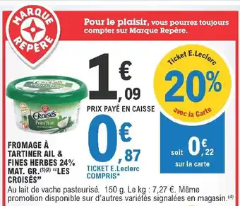 E.Leclerc Fromage A Tartiner Ail & Fines Herbes 24% Mat. Gr. "Les Croisés" offre