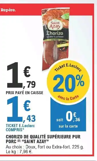 E.Leclerc Chorizo De Qualité Supérieure Pur Porc "Saint Azay" offre