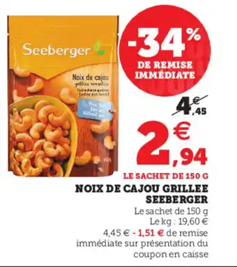 Hyper U Noix De Cajou Grillee Seeberger offre