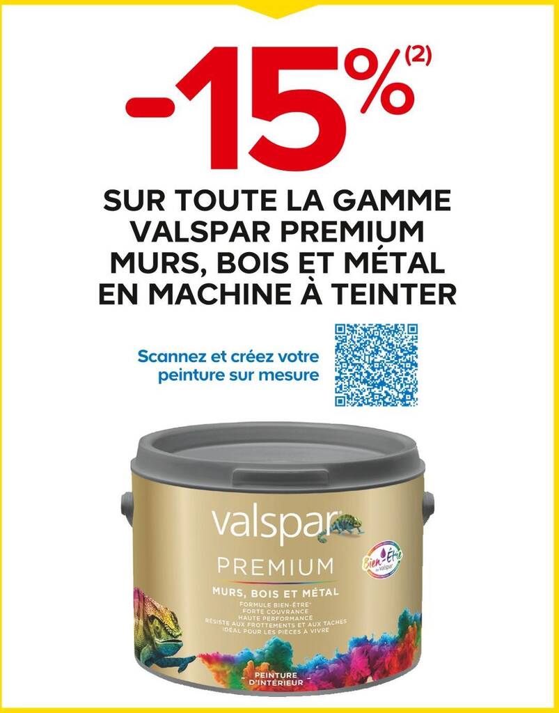 Promo VALSPAR 15 SUR TOUTE LA GAMME VALSPAR PREMIUM MURS, BOIS ET