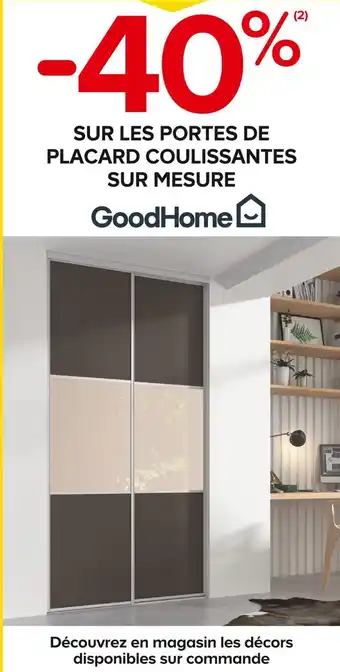 Castorama GoodHome -40% SUR LES PORTES DE PLACARD COULISSANTES SUR MESURE GoodHome offre