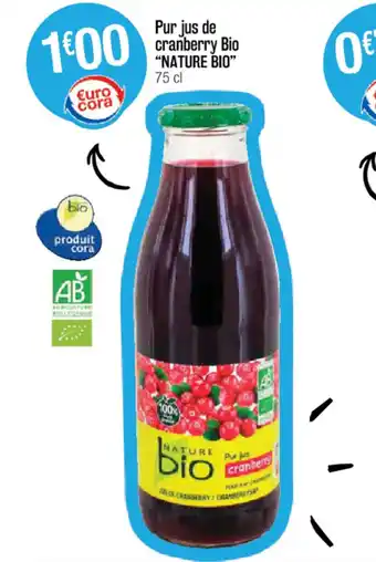 Cora x Carrefour Pur jus de cranberry bio "nature bio" offre