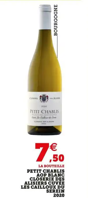 Super U Closerie des alisiers petit chablis aop blanc cuvée les cailloux du serein 2020 offre