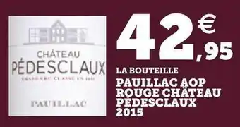 Super U Château pedesclaux pauillac aop rouge 2015 offre