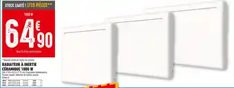 Brico Cash RADIATEUR À INERTIE CÉRAMIQUE 1000 W offre